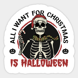 All I want for Christmas is Halloween Sticker